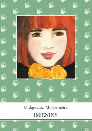 Imieniny - Małgorzata Musierowicz [KSIĄŻKA]