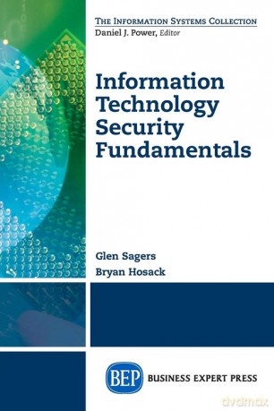 Information Technology Security Fundamentals - Glen Sagers [KSIĄŻKA]