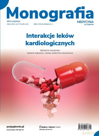 Interakcje leków kardiologicznych Monografia - Marcin Wełnicki, Iwona Gorczyca-Głowacka [KSIĄŻKA]