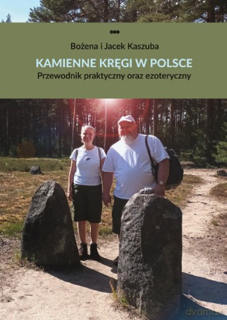 Kamienne kręgi w Polsce - Bożena Kaszuba, Jacek Kaszuba [KSIĄŻKA]