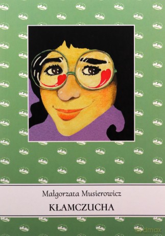 Kłamczucha - Małgorzata Musierowicz [KSIĄŻKA]