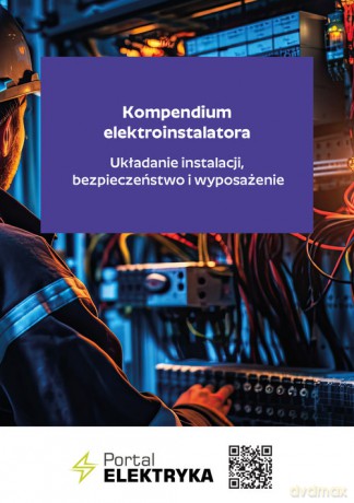 Kompendium elektroinstalatora Układanie instalacji, bezpieczeństwo i wyposażenie - Karwat Tomasz, Strzyżewski Janusz [KSIĄŻKA]