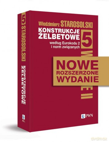 Konstrukcje żelbetowe według Eurokodu 2 i norm związanych (Tom 5) - Włodzimierz Starosolski [KSIĄŻKA]
