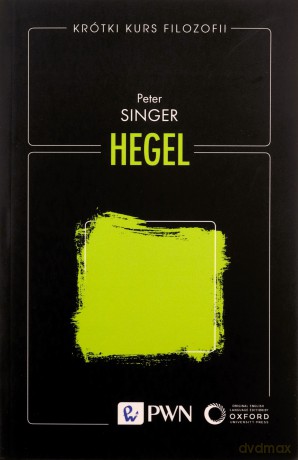Krótki kurs filozofii. Hegel - Peter Singer [KSIĄŻKA]