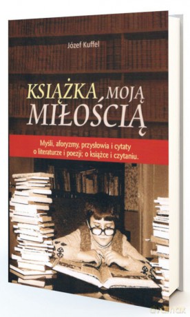 Książka moją miłością - Józef Kuffel [KSIĄŻKA]