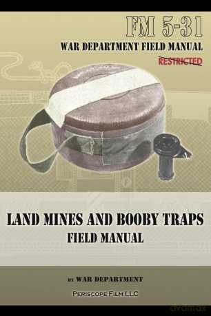 Land Mines and Booby Traps Field Manual - Department War [KSIĄŻKA]