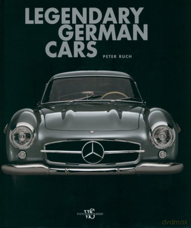 Legendary German Cars - Peter Ruch [KSIĄŻKA]