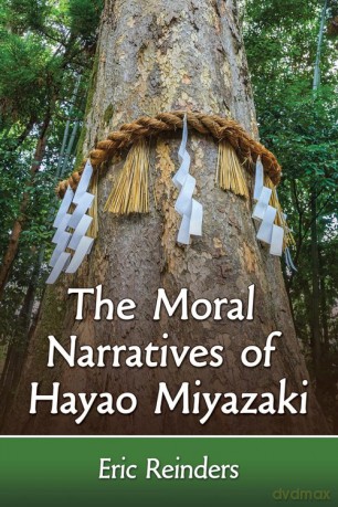 Moral Narratives of Hayao Miyazaki - Eric Reinders [KSIĄŻKA]