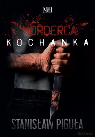 Morderca kochanka - Stanisław Piguła [KSIĄŻKA]