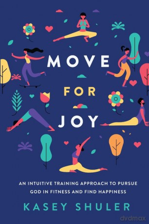 Move for Joy - Kasey Shuler [KSIĄŻKA]