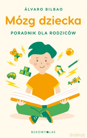 Mózg dziecka. Przewodnik dla rodziców (wydanie pocketowe) - Bilbao Álvaro [KSIĄŻKA]