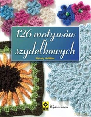 126 Motywów Szydełkowych - Melody Griffiths [KSIĄŻKA]