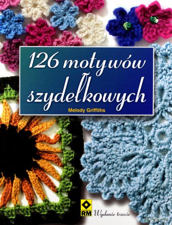 126 Motywów Szydełkowych - Melody Griffiths [KSIĄŻKA]