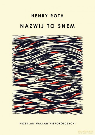 Nazwij to snem - Henry Roth [KSIĄŻKA]