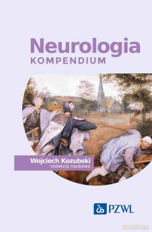 Neurologia. Kompendium - Wojciech Kozubski [KSIĄŻKA]