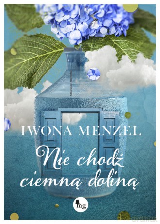 Nie chodź ciemną doliną - Iwona Menzel [KSIĄŻKA]