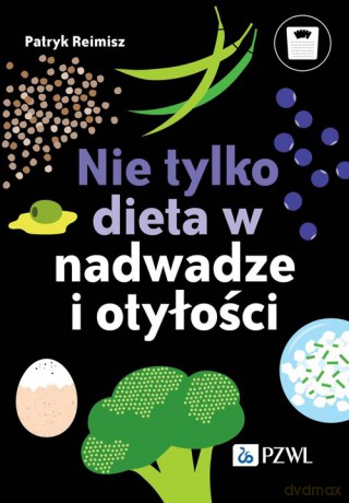 Nie tylko dieta w nadwadze i otyłości - Patryk Reimisz [KSIĄŻKA]