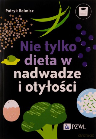 Nie tylko dieta w nadwadze i otyłości - Patryk Reimisz [KSIĄŻKA]