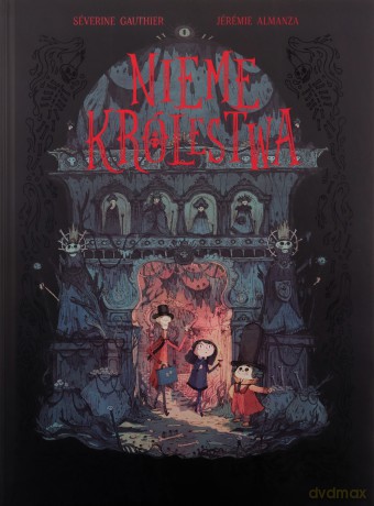 Nieme królestwa - Séverine Gauthier, Jeremie Almanza [KOMIKS]