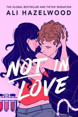 Not in Love - Ali Hazelwood [KSIĄŻKA]