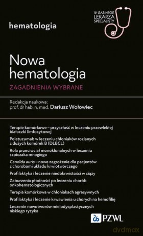 Nowa Hematologia. Zagadnienia wybrane - Dariusz Wołowiec [KSIĄŻKA]