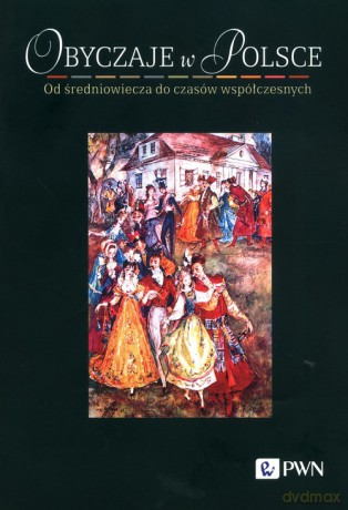 Obyczaje w Polsce [KSIĄŻKA]