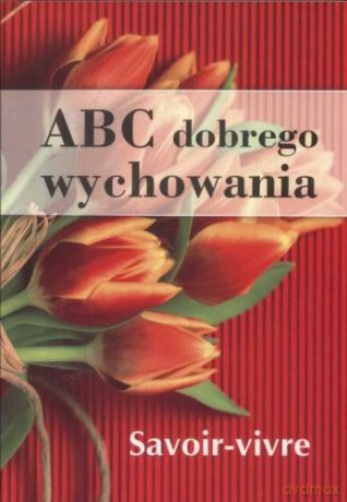 Abc Dobrego Wychowania [KSIĄŻKA]