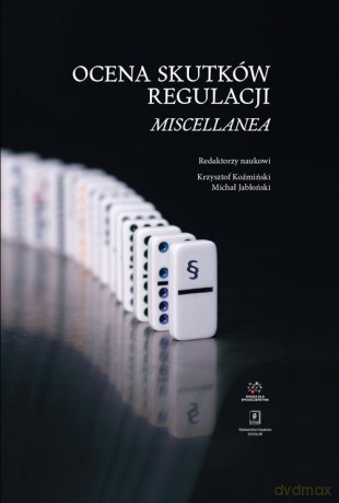 Ocena skutków regulacji - Krzysztof Koźmiński, Michał Jabłoński [KSIĄŻKA]
