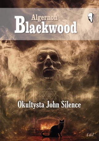 Okultysta John Silence - Algernon Blackwood [KSIĄŻKA]