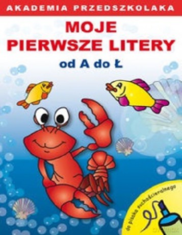Akademia Przedszkolaka Moje Pierwsze Litery Od A Do Ł [KSIĄŻKA]