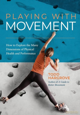 Playing With Movement - Todd Hargrove [KSIĄŻKA]