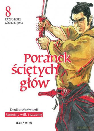 Poranek ściętych głów 8 - Koike Kazuo, Kojima Goseki [KOMIKS]
