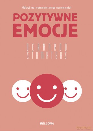 Pozytywne emocje - Bernardo Stamateas [KSIĄŻKA]