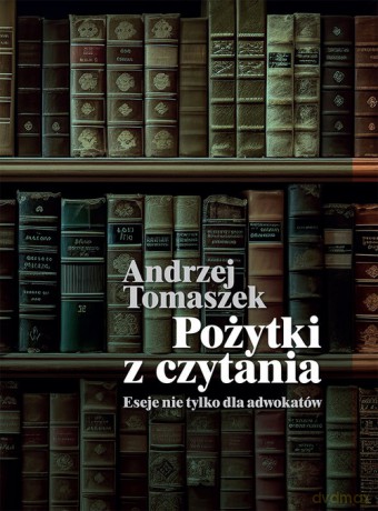 Pożytki z czytania - Andrzej Tomaszek [KSIĄŻKA]