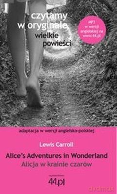 Alice's Adventures In Wonderland Alicja W Krainie Czarów - Lewis Carroll [KSIĄŻKA]