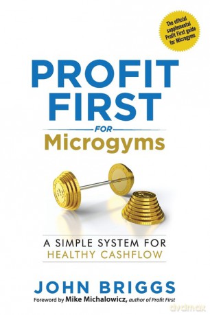 Profit First for Microgyms - John Briggs [KSIĄŻKA]