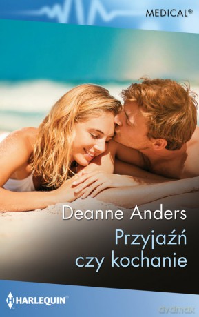 Przyjaźń czy kochanie - Deanne Anders [KSIĄŻKA]