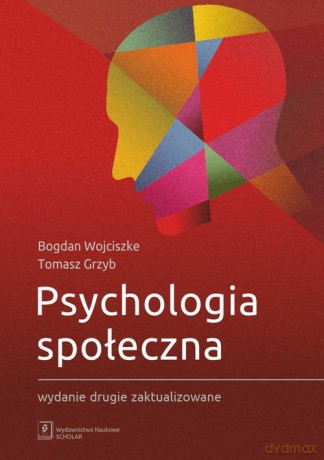 Psychologia społeczna - Bogdan Wojciszke, Tomasz Grzyb [KSIĄŻKA]