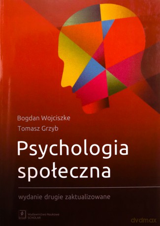 Psychologia społeczna - Bogdan Wojciszke, Tomasz Grzyb [KSIĄŻKA]