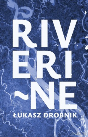 Riverine - Łukasz Drobnik [KSIĄŻKA]