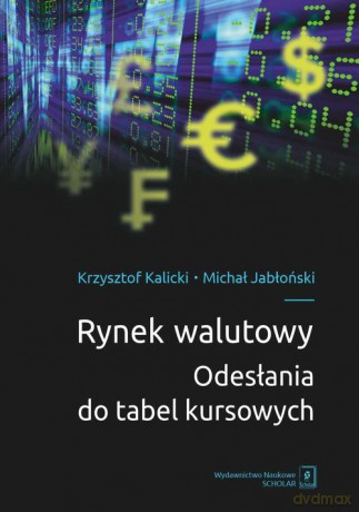 Rynek walutowy - Krzysztof Kalicki, Michał Jabłoński [KSIĄŻKA]