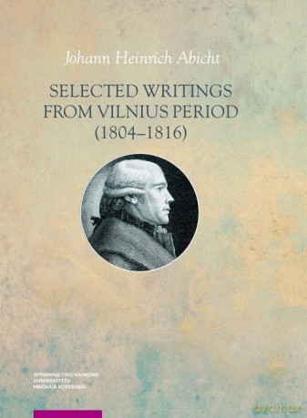 Selected Writings from Vilnius Peroid (1804-1816) - Johann H. Abicht [KSIĄŻKA]