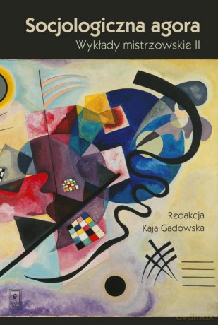 Socjologiczna agora - Henryk Domański, Grzegorz Ekiert [KSIĄŻKA]