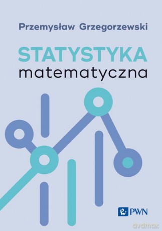 Statystyka matematyczna - Przemysław Grzegorzewski [KSIĄŻKA]