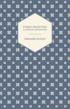 Street Haunting - Virginia Woolf [KSIĄŻKA]