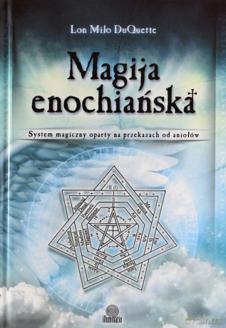 Magija enochiańska - Lon Milo DuQuette [KSIĄŻKA]