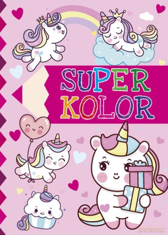 Super kolor. Jednorożce [KSIĄŻKA]