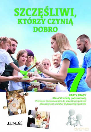 Szczęśliwi którzy czynią dobro Karty pracy dla klasy VII szkoły podstawowej [KSIĄŻKA]