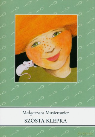 Szósta klepka - Małgorzata Musierowicz [KSIĄŻKA]