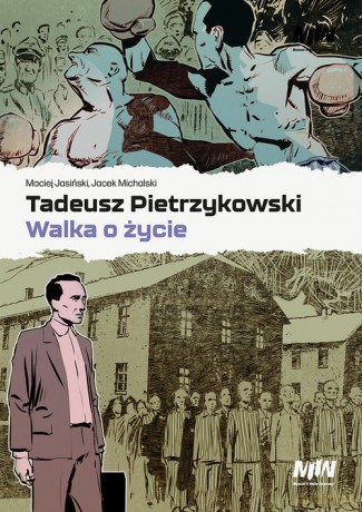 Tadeusz Pietrzykowski - walka o życie - Maciej Jasiński, Jacek Michalski [KOMIKS]